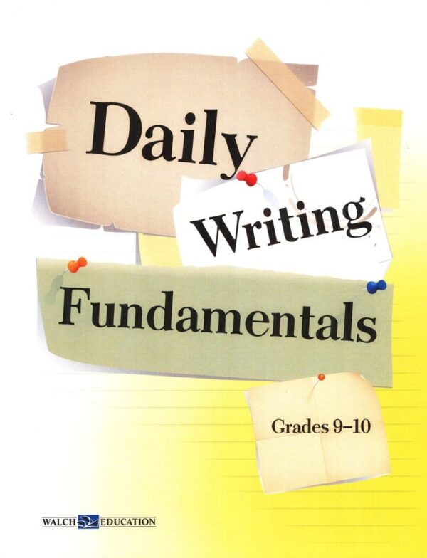 Daily Writing Fundamentals Grades 9-10 from Walch Publishing