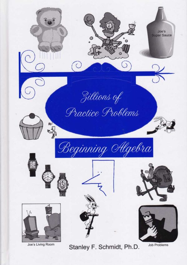 Life of Fred: Zillions of Practice Problems Beginning Algebra from Polka Dot Publishing