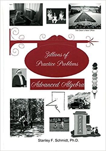 Life of Fred: Zillions of Practice Problems Advanced Algebra from Polka Dot Publishing