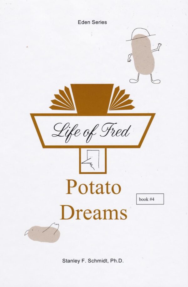 Life of Fred: Eden Series-(Book 4) Potato Dreams from Polka Dot Publishing