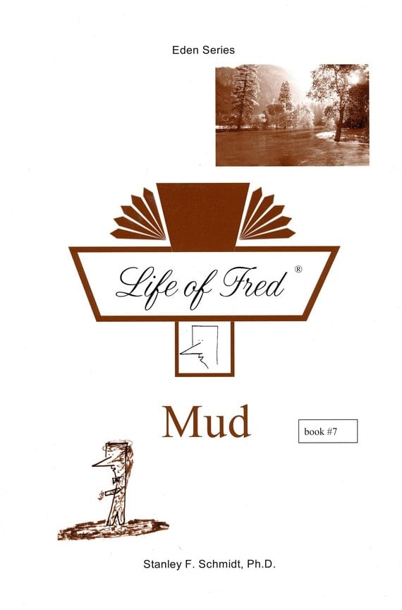 Life of Fred: Eden Series-(Book 7) Mud from Polka Dot Publishing