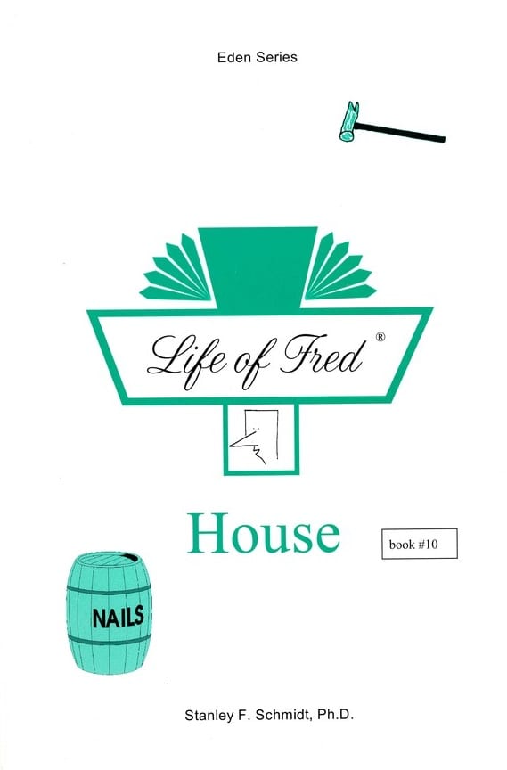 Life of Fred: Eden Series-(Book 10) House from Polka Dot Publishing