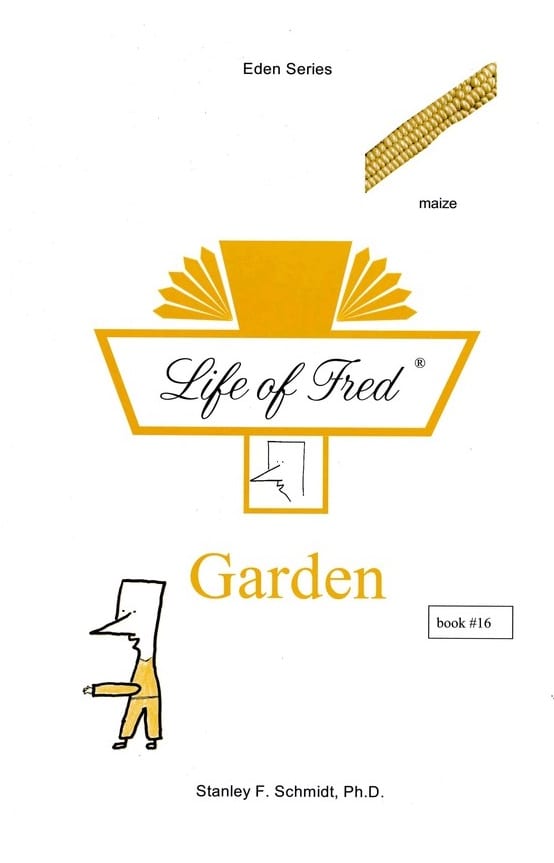 Life of Fred: Eden Series-(Book 16) Garden from Polka Dot Publishing
