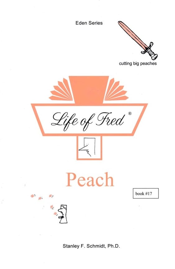 Life of Fred: Eden Series-(Book 17) Peach from Polka Dot Publishing