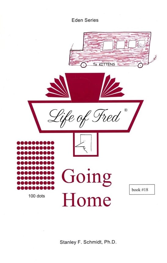 Life of Fred: Eden Series-(Book 18) Going Home from Polka Dot Publishing